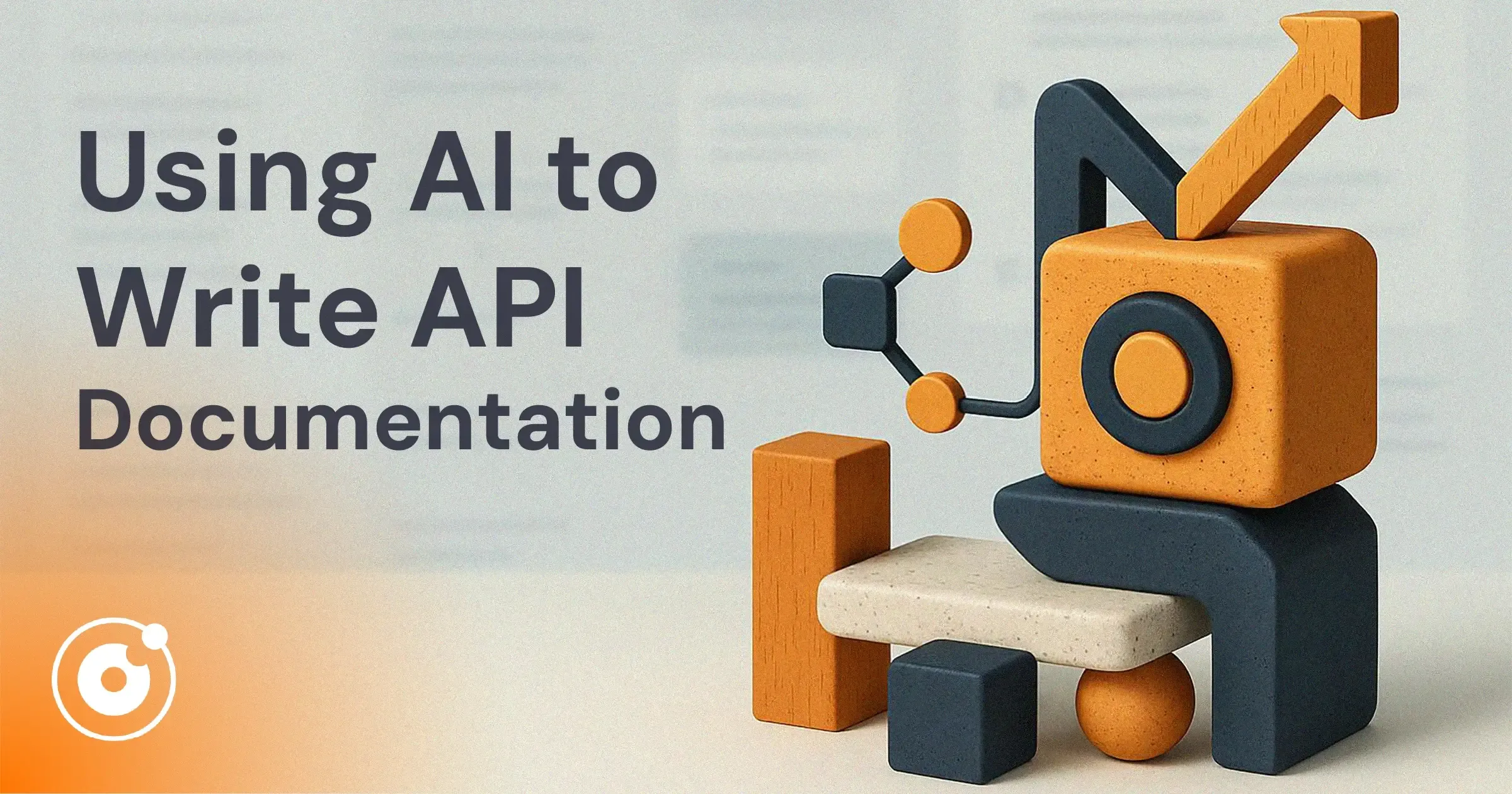 Abstract 3D composition in orange and dark grey tones symbolising structured knowledge. Includes geometric blocks and network-like connections beside the title “Using AI to Write API Documentation”. Represents clarity, logic, and AI collaboration in technical writing.